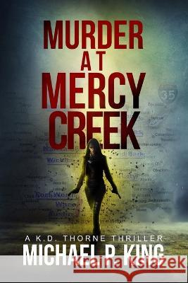 Murder at Mercy Creek Michael P King 9781952711091 Blurred Lines Press