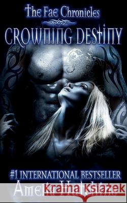 Crowning Destiny Melissa Burg E. and F. Indie Services Amelia Hutchins 9781952712036