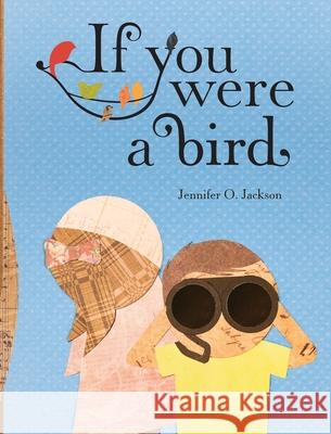 If You Were a Bird Jennifer O. Jackson 9781952714320