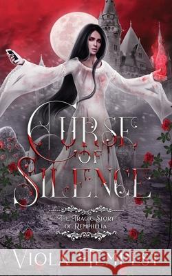 Curse of Silence: The Tragic Story of Remphelia Viola Tempest 9781952716195 Lena Ma