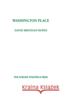 Washington Place David Brendan Hopes 9781952720048 Sublime Theater & Press, Inc