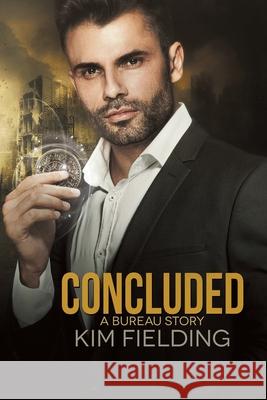 Concluded: A Bureau Story Kim Fielding 9781952724220