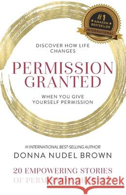 Permission Granted- Donna Nudel Brown Donna Nudel Brown 9781952725012