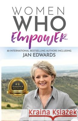 Women Who Empower- Jan Edwards Jan Edwards 9781952725395