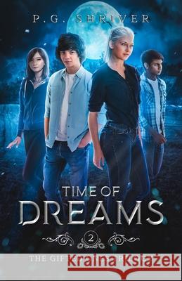 Time of Dreams: A Teen Superhero Fantasy P G Shriver 9781952726026 Gean Penny Books