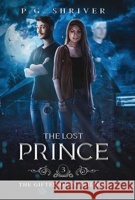 The Lost Prince: A Teen Superhero Fantasy P. G. Shriver 9781952726040 Gean Penny Books