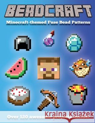 Beadcraft: Minecraft-themed Fuse Bead Patterns Beadcraft Books 9781952727009 Beadcraft Books