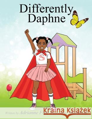 Differently Daphne: Empowering Children with Erb's Palsy Adrianne Free Marussia 9781952733284 Adrianne Free