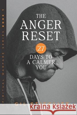 The Anger Reset: 27 Days to a Calmer You Jennifer Edwards Gil Stieglitz 9781952736049