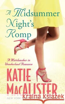 A Midsummer Night's Romp Katie MacAlister 9781952737046
