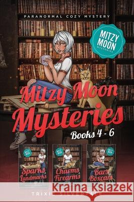 Mitzy Moon Mysteries Books 4-6: Paranormal Cozy Mystery Trixie Silvertale 9781952739552 Sittin' on a Goldmine Productions LLC