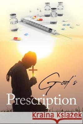 God's Prescription J. G. Brown 9781952750212 Joseph Brown