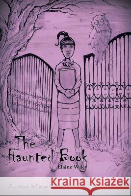 The Haunted Book Luther Lomax Elaine Wiley 9781952750342 Elaine Wiley