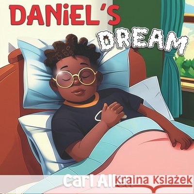 Daniel's Dream: Exploring Black History Carl Allen 9781952752391