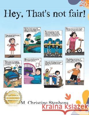 Hey, That's Not Fair! M Christine Stephens 9781952754265 Workbook Press