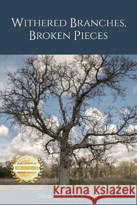 Withered Branches, Broken Pieces Dom Contreras 9781952754319