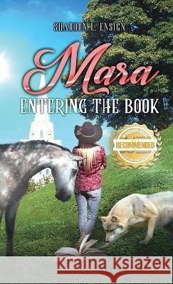 Mara Entering the Book Sharron L. Ensign 9781952754944