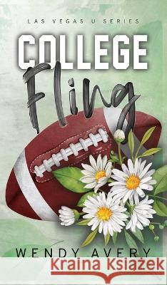 College Fling: A Football Sports Romance Wendy Avery   9781952758188 Banzai West