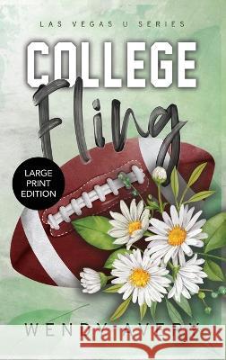 College Fling Large Print: A Football Sports Romance Wendy Avery   9781952758195 Banzai West