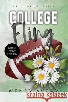 College Fling Large Print: A Football Sports Romance Wendy Avery   9781952758201 Banzai West