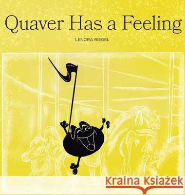 Quaver Has a Feeling Lenora Riegel Katherine Honas Elizabeth Shay 9781952765100