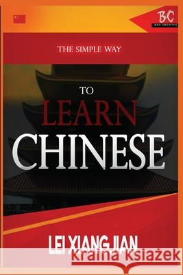 The Simple Way to Learn Chinese Lei Xiangjian 9781952767050 Badcreative