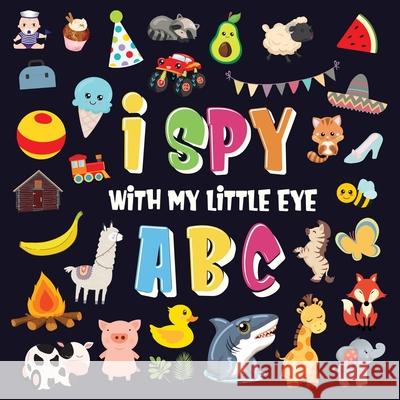 I Spy With My Little Eye - ABC: A Superfun Search and Find Game for Kids 2-4! Cute Colorful Alphabet A-Z Guessing Game for Little Kids Kids Books, Pamparam 9781952772436 Semsoli