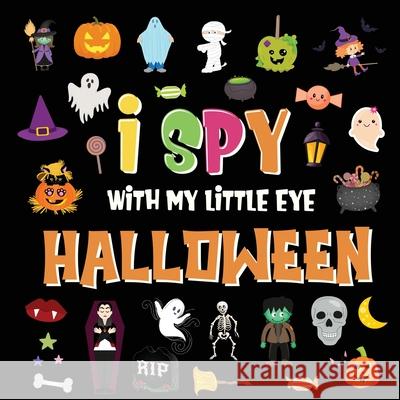I Spy With My Little Eye - Halloween: A Fun Search and Find Game for Kids 2-4! Colorful Alphabet A-Z Halloween Guessing Game for Little Children Kids Books, Pamparam 9781952772467 Semsoli