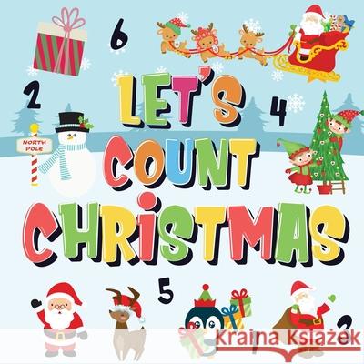 Let's Count Christmas!: Can You Find & Count Santa, Rudolph the Red-Nosed Reindeer and the Snowman? Fun Winter Xmas Counting Book for Children Kids Books, Pamparam 9781952772528 Semsoli