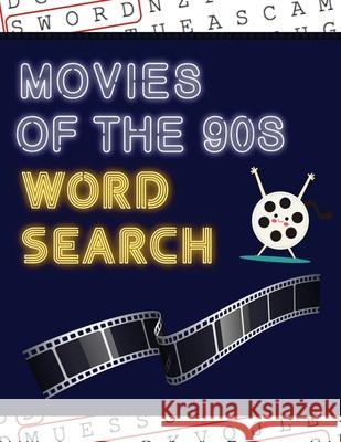 Movies of the 90s Word Search: 50+ Film Puzzles With Hollywood Pictures Have Fun Solving These Large-Print Nineties Find Puzzles! Puzzle Books, Makmak 9781952772559 Semsoli