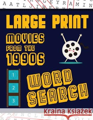 Large Print Movies From The 1990s Word Search: With Movie Pictures Extra-Large, For Adults & Seniors Have Fun Solving These Nineties Hollywood Film Wo Puzzle Books, Makmak 9781952772597 Semsoli