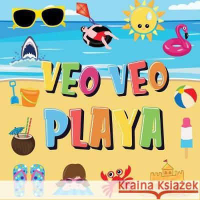 Veo Veo - Playa: ¿Puedes Encontrar el Bikini, la Toalla y el Helado? ¡Un Divertido Juego de Buscar y Encontrar para el Verano en la Pla Libros Para Niños, Pamparam 9781952772634 Semsoli