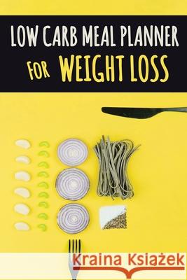 Low Carb Meal Planner for Weight Loss: A Daily Food Journal to Help You Become Your BEST Self Low Carb Daily Food Journal for Weight Loss With Motivat Pimpom Prett 9781952772719 Semsoli