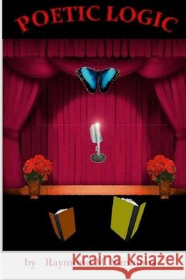 Poetic Logic Raymond M. Simmons 9781952773075 Wider Perspectives Publishing
