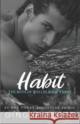 Habit: A forbidden love boarding school romance Ginger Scott 9781952778186