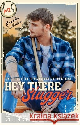 Hey There Slugger: a single dad, small-town baseball romance Ginger Scott 9781952778490