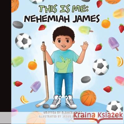This is Me: Nehemiah James Jesus Gallardo Blanca Hines 9781952779121 Fig Factor Media Publishing