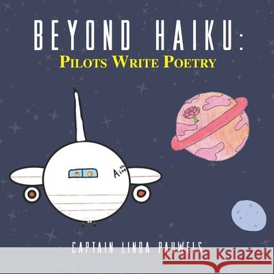 Beyond Haiku: Pilots Write Poetry Linda Pauwels 9781952779565