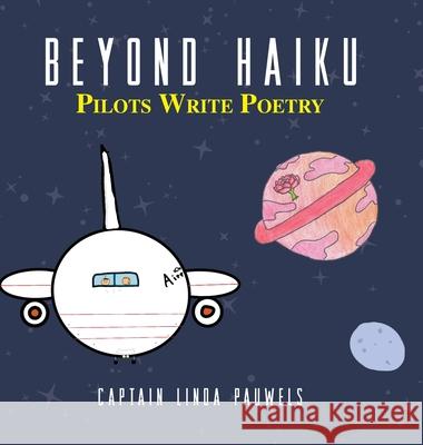 Beyond Haiku: Pilots Write Poetry Capt Linda Pauwels 9781952779718 Fig Factor Media Publishing