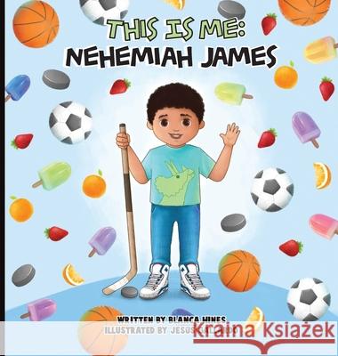 This is Me: Nehemiah James Blanca Hines 9781952779732 Fig Factor Media Publishing