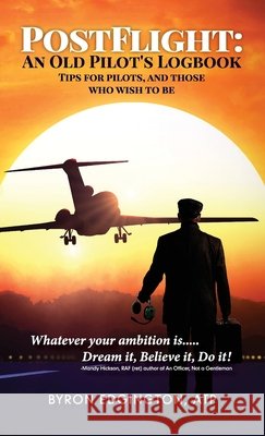 Postflight: An Old Pilot's Logbook Byron Edgington 9781952779978