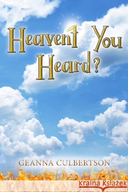 Heaven't You Heard?: Volume 1 Culbertson, Geanna 9781952782466 Bqb Publishing