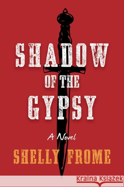 Shadow of the Gypsy Shelly Frome 9781952782572