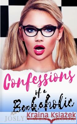 Confessions Of A Bookaholic Joslyn Westbrook 9781952791048 Fifth Avenue Publications