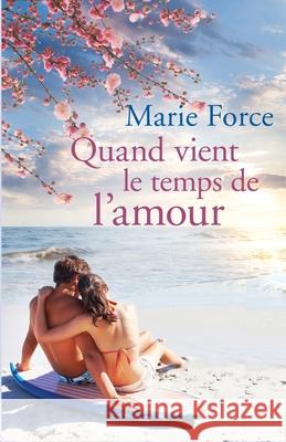 Quand Vient le Temps de l'Amour Marie Force 9781952793059 HTJB, Inc.