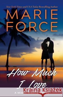 How Much I Love Marie Force 9781952793103 HTJB, Inc.
