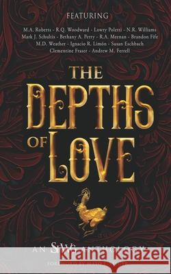 The Depths of Love: An SFWG Anthology R. Q. Woodward Lowry Poletti N. R. Williams 9781952796012 Cloaked Press, LLC