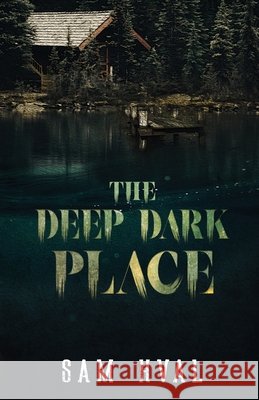 The Deep Dark Place Sam Hval 9781952796609 Cloaked Press, LLC