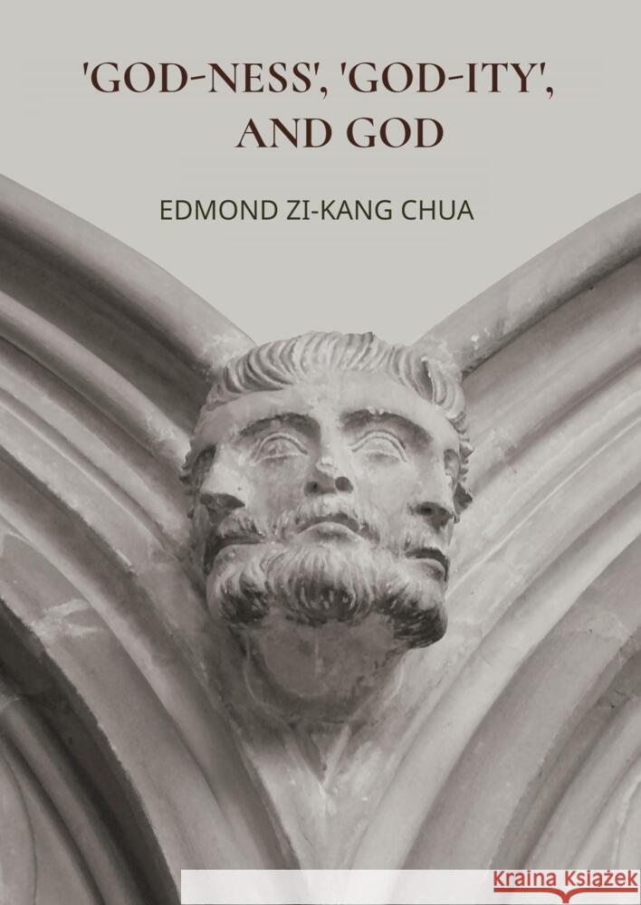 'GOD-NESS', 'GOD-ITY', AND GOD ZI-KANG CHUA, EDMOND 9781952799402