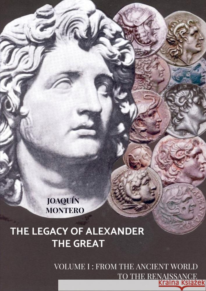 THE LEGACY OF ALEXANDER THE GREAT MONTERO, JOAQUÍN 9781952799532